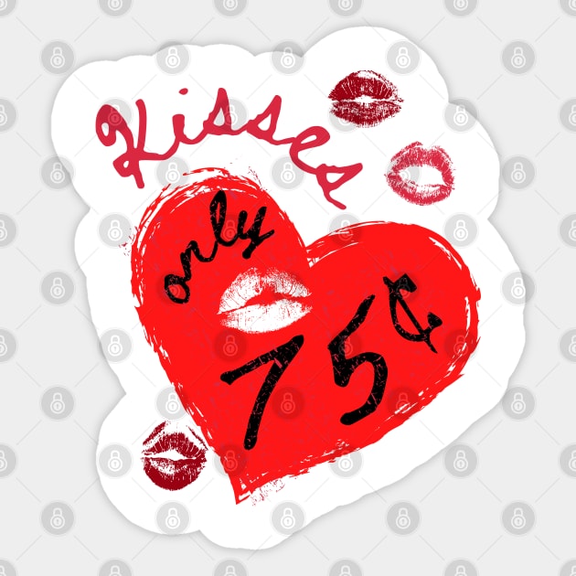 Kisses Only 75¢ Sticker by TJWDraws